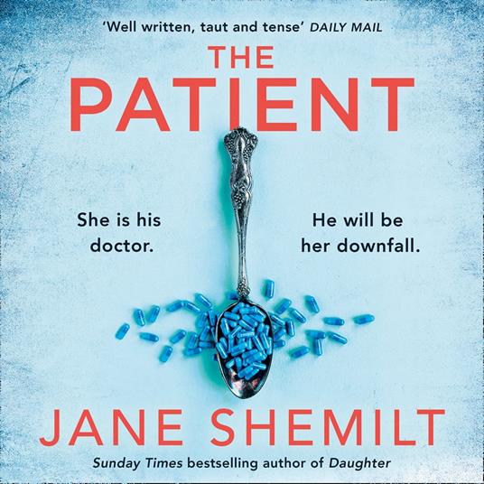 The Patient: The gripping new suspense thriller novel from the Sunday Times bestselling global phenomenon – Jane Shemilt is BACK!