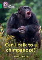 Can I talk to a chimpanzee?: Band 15/Emerald - Peter Gallivan,The Royal Institution - cover