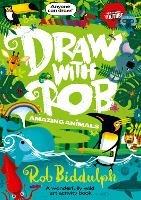 Draw With Rob: Amazing Animals - Rob Biddulph - cover