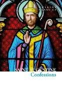 The Confessions of Saint Augustine - Saint Augustine - cover