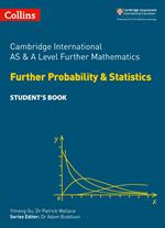 Collins Cambridge International AS & A Level – Cambridge International AS & A Level Further Mathematics Further Probability and Statistics Student’s Book