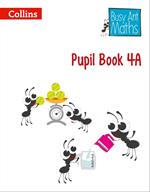 Pupil Book 4A (Busy Ant Maths)