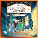 The Lizzie and Belle Mysteries: Drama and Danger: Super exciting mystery-filled detective story for children, perfect for fans of Robin Stevens! (The Lizzie and Belle Mysteries, Book 1)