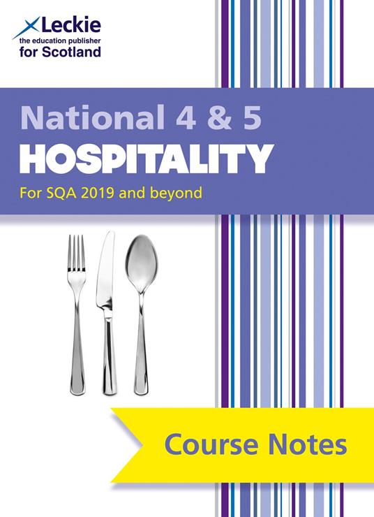 National 4/5 Hospitality Course Notes for New 2019 Exams: For Curriculum for Excellence SQA Exams (Course Notes for SQA Exams)