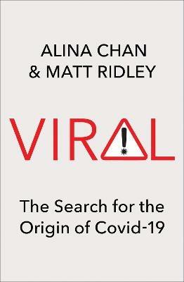 Viral: The Search for the Origin of Covid-19 - Alina Chan,Matt Ridley - cover