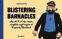 Blistering Barnacles: An A-Z of The Rants, Rambles and Rages of Captain Haddock - Albert Algoud - cover