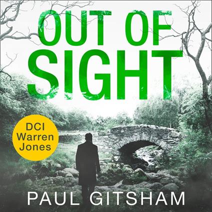 Out of Sight: Don’t miss the next gripping DCI Warren Jones crime thriller! (DCI Warren Jones, Book 7)