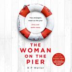 The Woman on the Pier: An absolutely gripping new suspense thriller by the author of Sunday Times bestseller The Dinner Guest