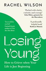 Losing Young: How to Grieve When Your Life is Just Beginning