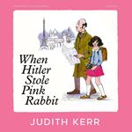 When Hitler Stole Pink Rabbit: A classic and unforgettable children’s book from the author of The Tiger Who Came To Tea