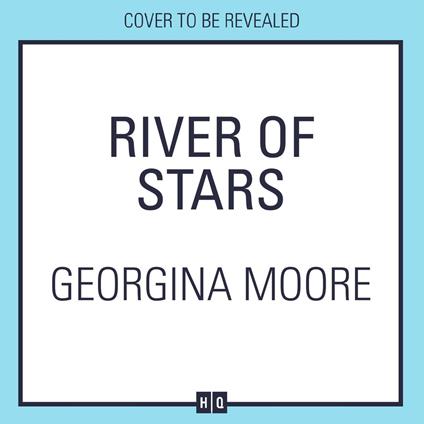 River of Stars: Another beautifully written and captivating novel by the Sunday Times bestselling author of The Garnett Girls, new for 2025!