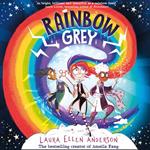 Rainbow Grey: Discover a magical new world for young readers in 2021 from the bestselling author of Amelia Fang! (Rainbow Grey Series)