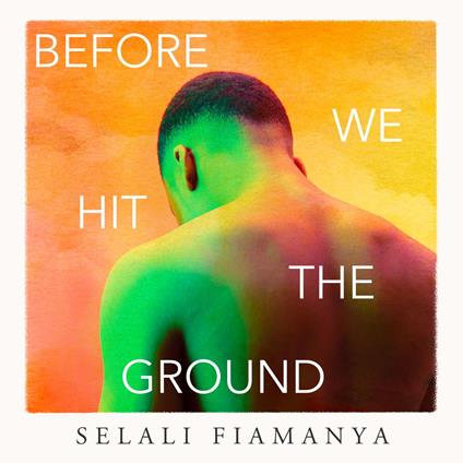 Before We Hit the Ground: A powerful story from an unforgettable new voice in British fiction