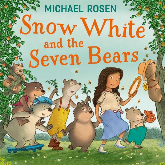 Snow White and the Seven Bears: A new fabulously funny twist on the classic children’s story!