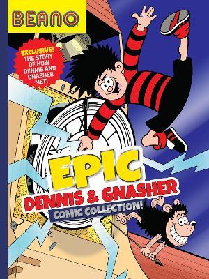 Beano Epic Dennis & Gnasher Comic Collection - Beano Studios,I.P. Daley - cover