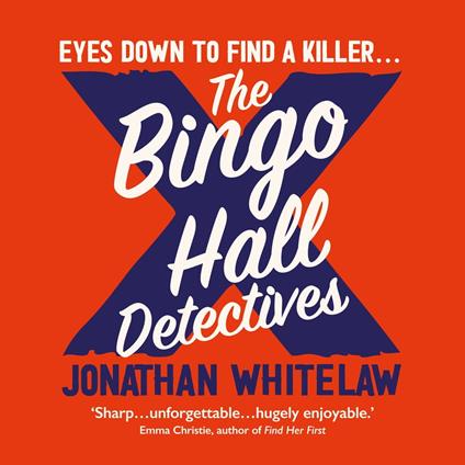 The Bingo Hall Detectives: The hilarious debut crime novel from Jonathan Whitelaw
