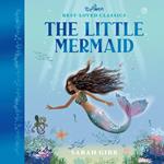 The Little Mermaid: A beautifully illustrated, magical retelling of one of Hans Christian Andersen's most beloved classic children's fairy tales – the perfect book for kids (Best-Loved Classics)