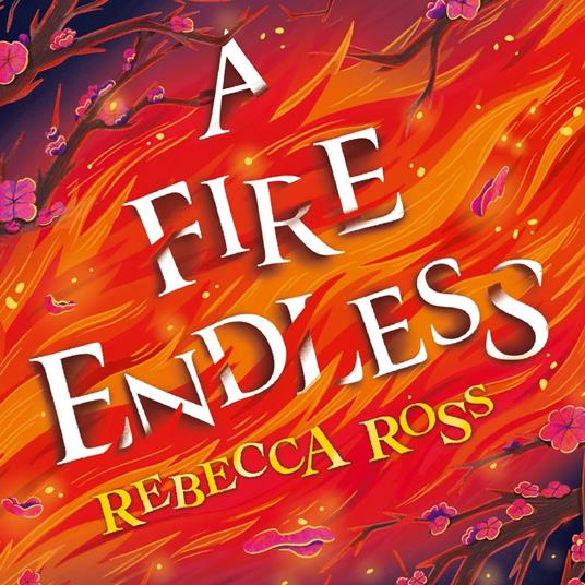 A Fire Endless: The enchanting conclusion to the no. 1 SUNDAY TIMES bestselling fantasy series (Elements of Cadence, Book 2)