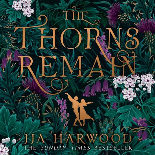 The Thorns Remain: A tour-de-force of faerie bargains from the SUNDAY TIMES bestselling historical fantasy author of THE SHADOW IN THE GLASS