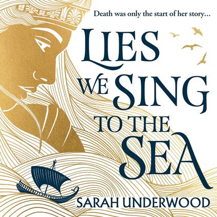 Lies We Sing to the Sea: AN INSTANT NEW YORK TIMES BESTSELLER! New for 2023, a sapphic YA fantasy romance inspired by Greek mythology, for all fans of The Song of Achilles