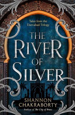 The River of Silver: Tales from the Daevabad Trilogy - Shannon Chakraborty - cover