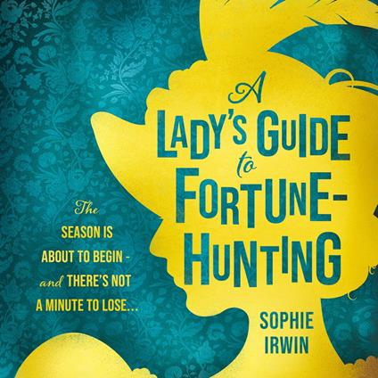 A Lady’s Guide to Fortune-Hunting: The Sunday Times #3 Bestseller – a swoonworthy regency romance. ‘Will fill the Bridgerton-shaped hole in your life’ Red