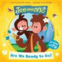 Tee and Mo: Are we Ready to Go? - HarperCollins Children's Books - cover