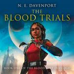 The Blood Trials (The Blood Gift Duology, Book 1)