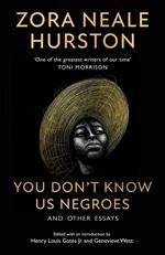 You Don’t Know Us Negroes and Other Essays