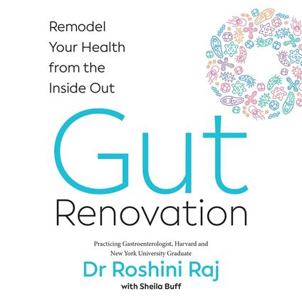 Gut Renovation: Remodel your health from the inside out