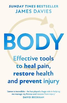 Body: Effective Tools to Heal Pain, Restore Health and Prevent Injury - James Davies - cover