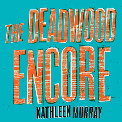 The Deadwood Encore