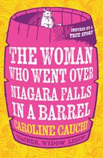 The Woman Who Went over Niagara Falls in a Barrel