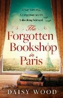 The Forgotten Bookshop in Paris - Daisy Wood - cover