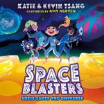 SUZIE SAVES THE UNIVERSE: Blast into 2022 with this funny, illustrated, STEM-themed adventure series, perfect for kids aged 6-9 (Space Blasters, Book 1)