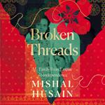 Broken Threads: My Family From Empire to Independence – The extraordinary Sunday Times Top 10 bestseller from the host of Radio 4’s Today Programme and BBC election debates