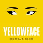 Yellowface: The instant #1 Sunday Times bestseller and Reese Witherspoon Book Club pick from author R.F. Kuang