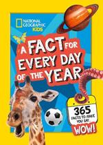 A Fact for Every Day of the Year: 365 Facts to Make You Say Wow!