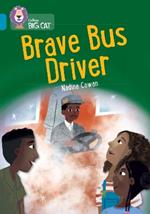 Brave Bus Driver: Band 13/Topaz