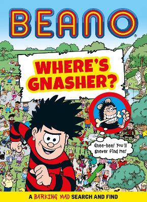 BEANO Where's Gnasher?: A Barking Mad Search and Find Book - Beano Studios - cover