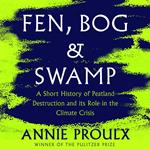 Fen, Bog and Swamp: A Short History of Peatland Destruction and Its Role in the Climate Crisis