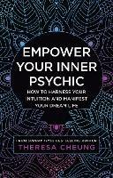 Empower Your Inner Psychic: How to Harness Your Intuition and Manifest Your Dream Life - Theresa Cheung - cover