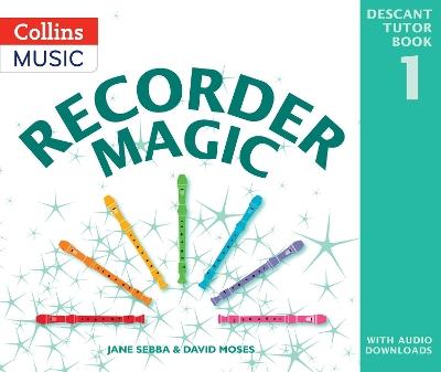 Recorder Magic: Descant Tutor Book 1 - Jane Sebba,David Moses - cover