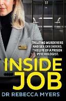 Inside Job: Treating Murderers and Sex Offenders. the Life of a Prison Psychologist.