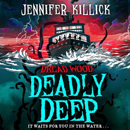 Deadly Deep: New for 2023, a funny, scary, sci-fi thriller from the author of Crater Lake. Perfect for kids aged 9-12 and fans of Stranger Things and Goosebumps! (Dread Wood, Book 4)