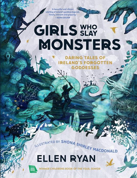 Girls Who Slay Monsters: Daring Tales of Ireland’s Forgotten Goddesses