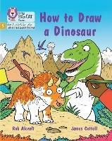 How to Draw a Dinosaur: Phase 5 Set 4 Stretch and Challenge - Rob Alcraft - cover