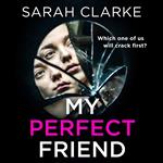 My Perfect Friend: A gripping psychological thriller from the bestselling author of A Mother Never Lies