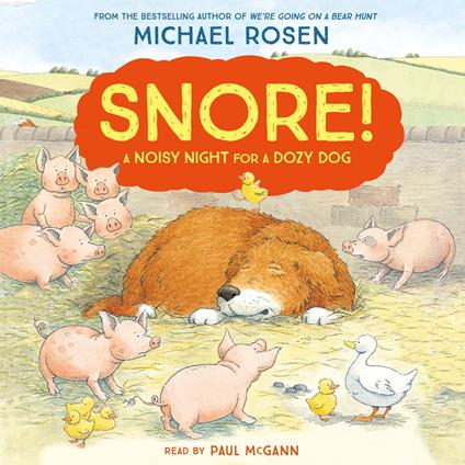 Snore!: A funny farmyard story from the bestselling author of We’re Going on a Bear Hunt