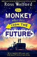 The Monkey Who Fell From The Future - Ross Welford - cover